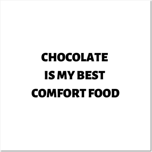 Chocolate is my best comfort food Posters and Art